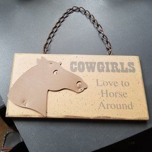 Hanging Plaque  "Cowgirls Love to Horse Around"